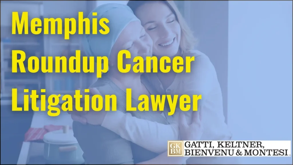 Memphis Roundup Cancer Litigation Lawyer