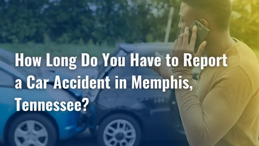 How Long Do You Have to Report a Car Accident in Memphis, Tennessee_ Image